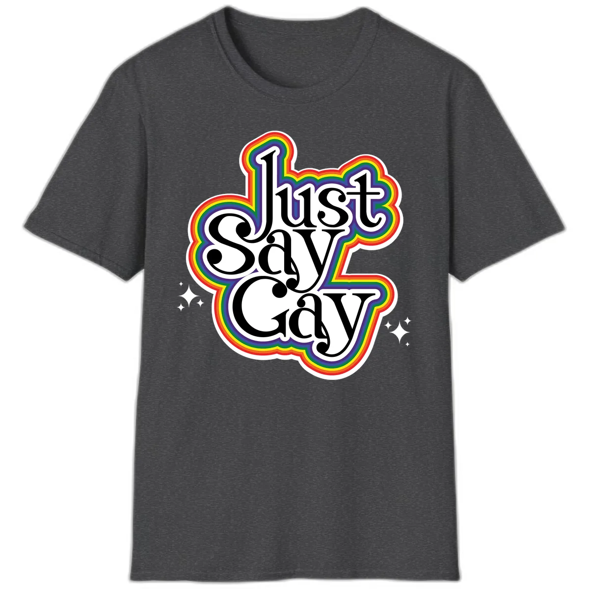 Just Say Gay Pride Rainbow T-Shirt in Dark Heather