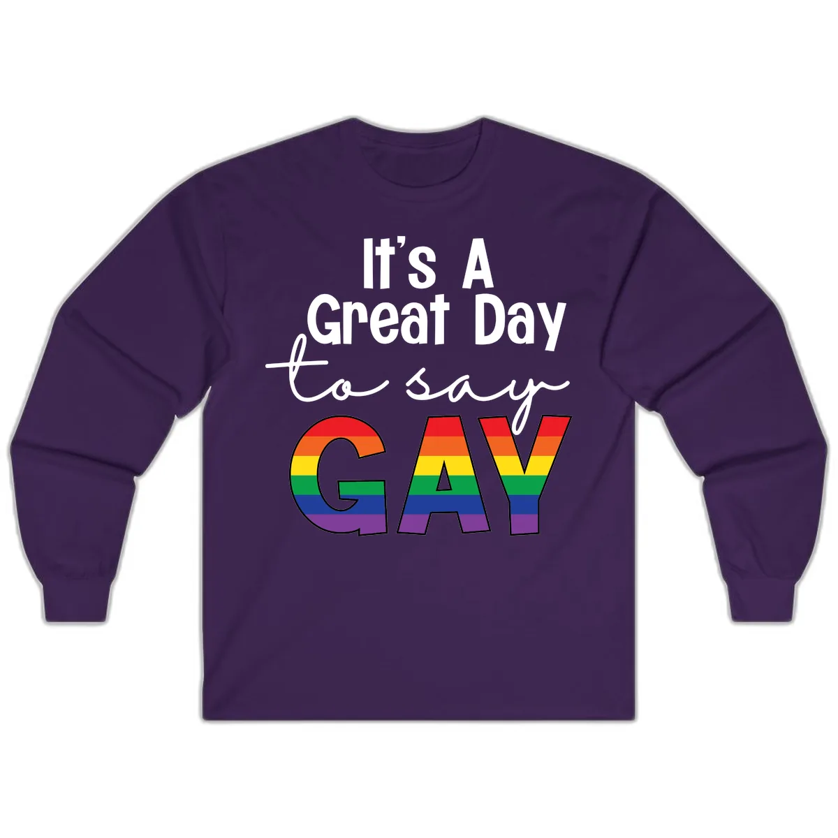 It's A Great Day To Say Gay Long Sleeve in Purple
