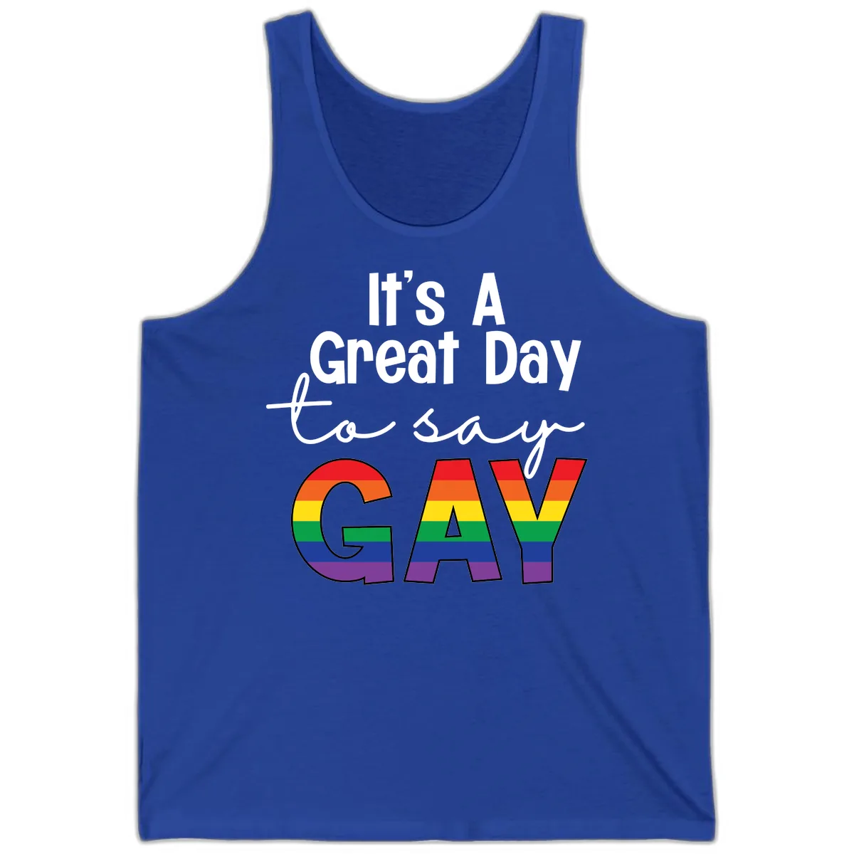 It's A Great Day To Say Gay Tank in True Royal