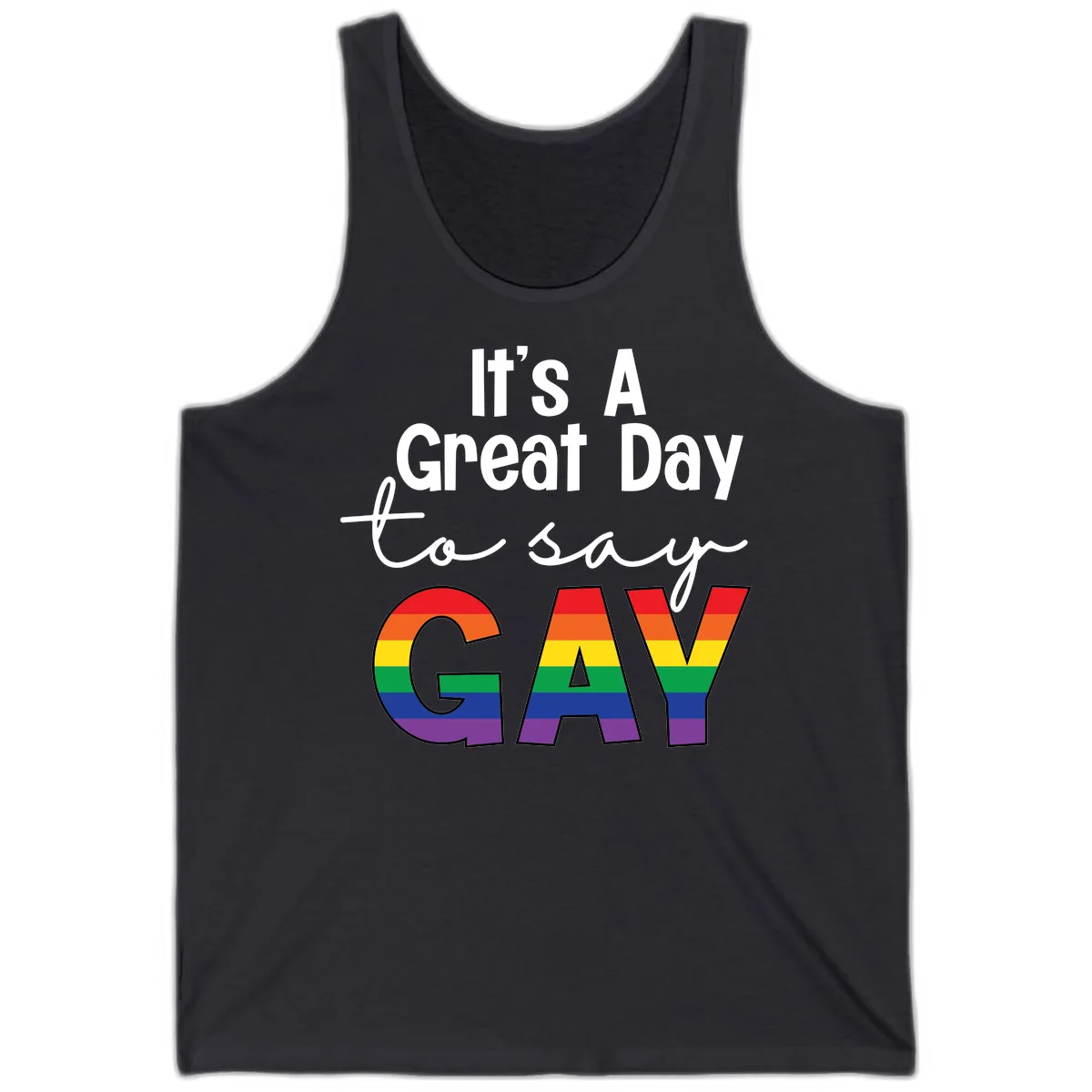 It's A Great Day To Say Gay Tank in Dark Grey