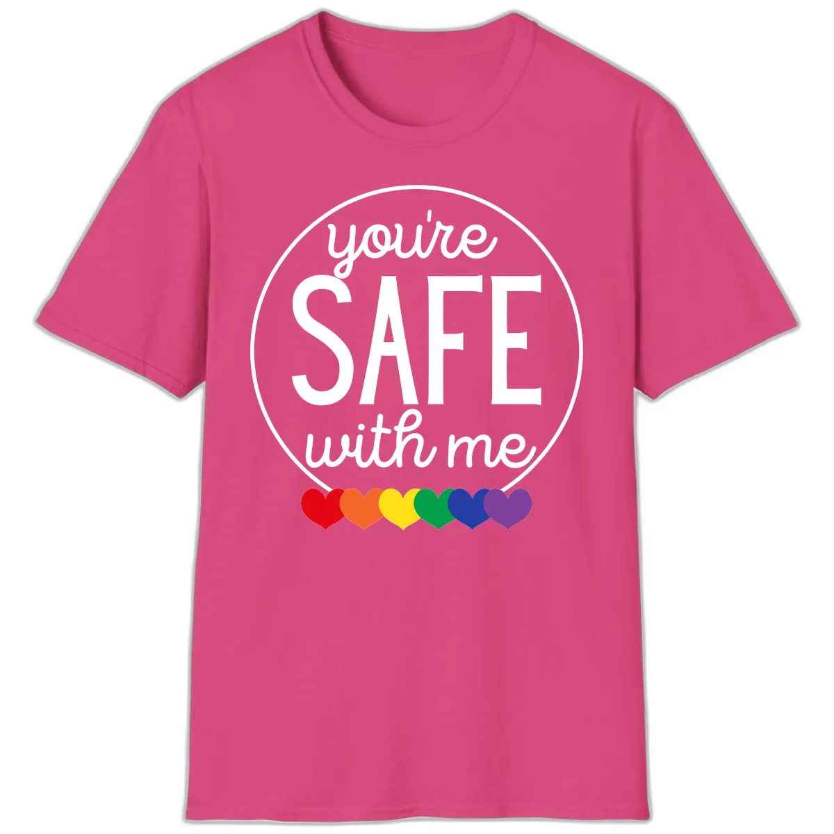 You're Safe With Me Pride T-Shirt in Heliconia
