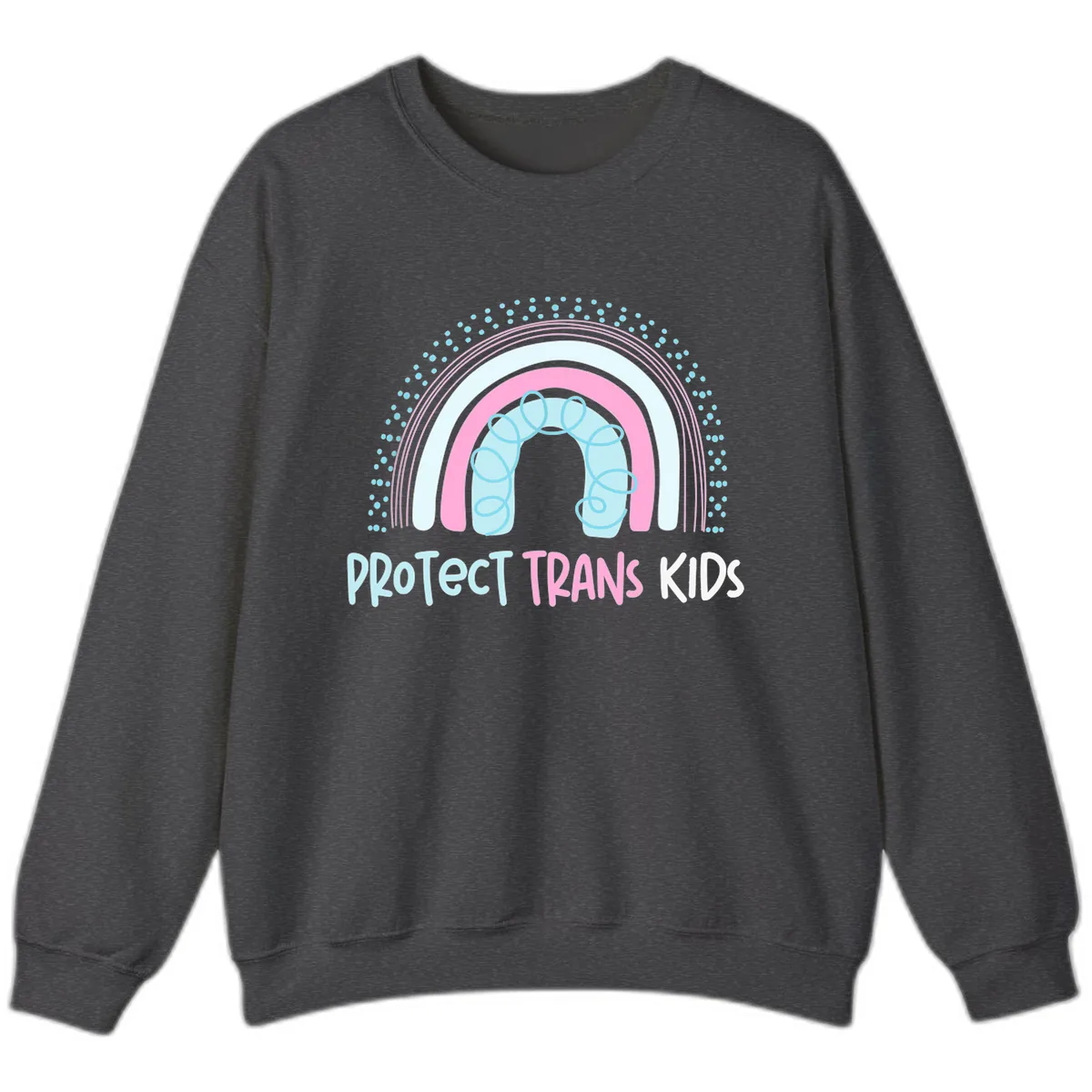Protect Trans Kids Rainbow Sweatshirt in Dark Heather
