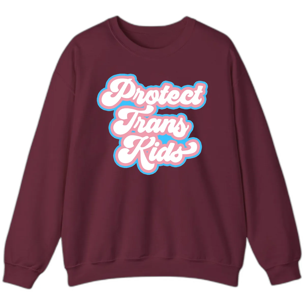 Protect Trans Kids Pride Sweatshirt in Maroon