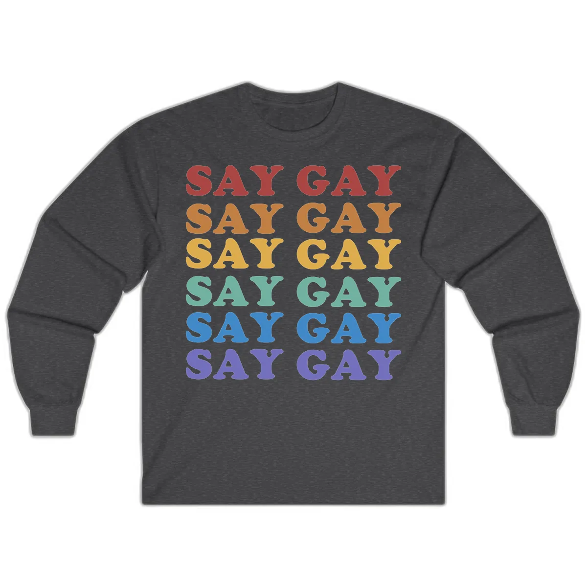 Say Gay Rainbow Pride Statement Long Sleeve in Dark Heather