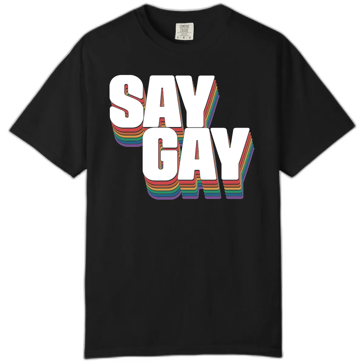 Say Gay Pride Rainbow Typography Comfort Color in Black