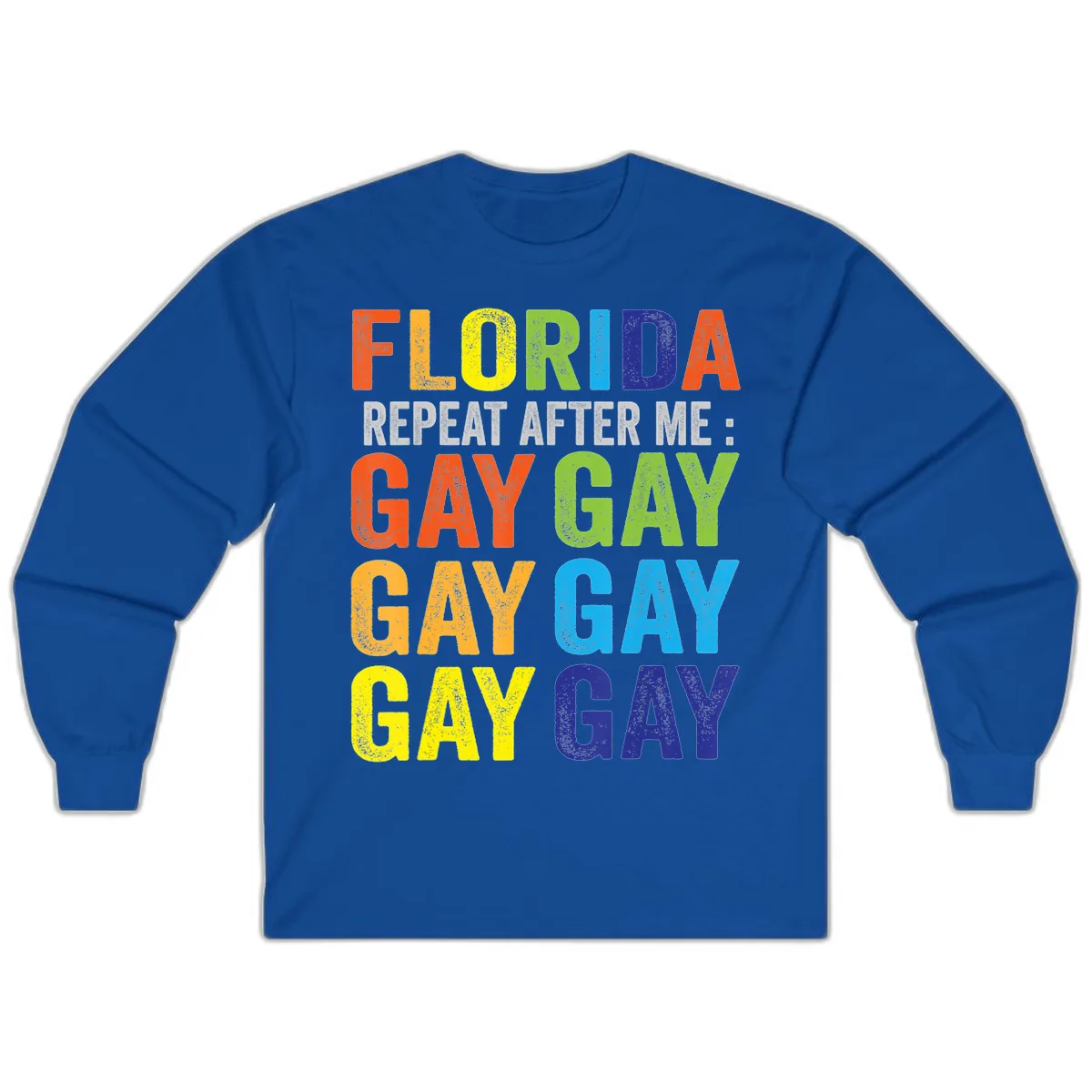 Florida Repeat After Me Gay Pride Long Sleeve in Royal
