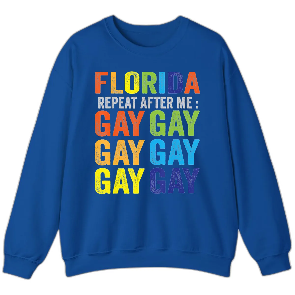 Florida Repeat After Me Gay Pride Sweatshirt in Royal