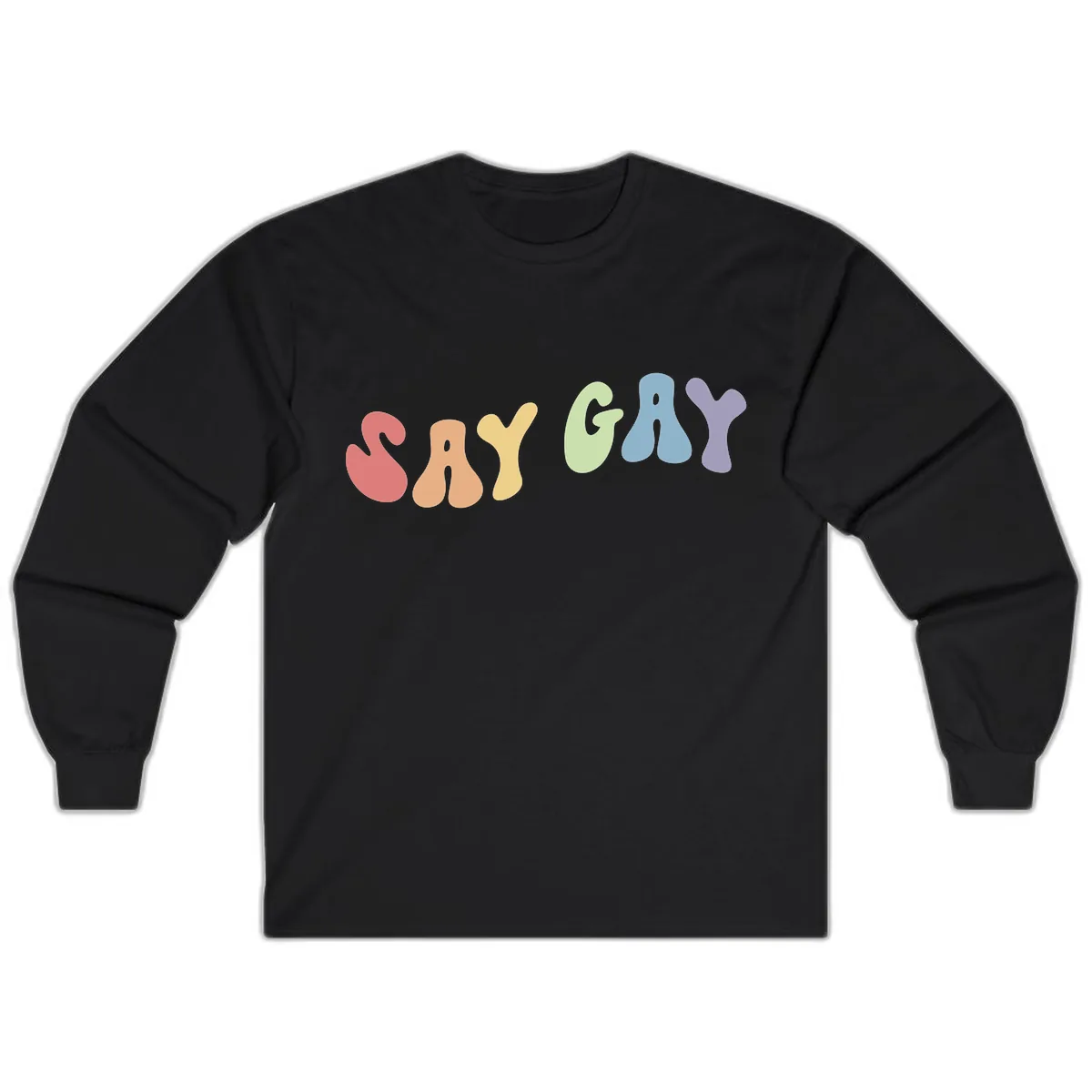 Say Gay Pride Rainbow Letters Long Sleeve in Black