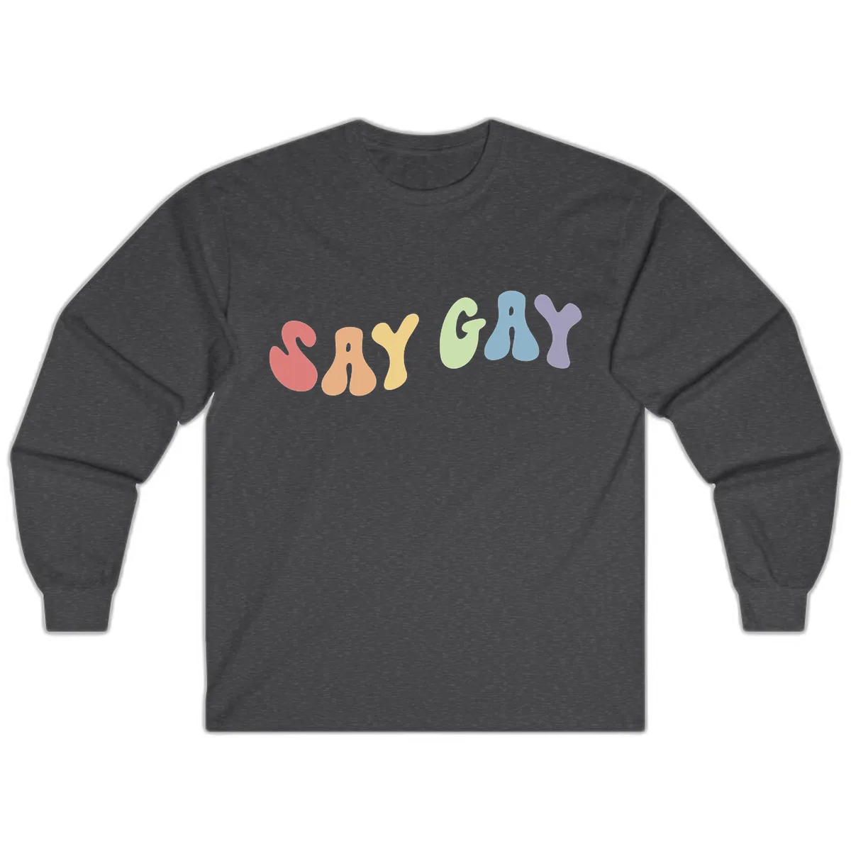 Say Gay Pride Rainbow Letters Long Sleeve in Dark Heather