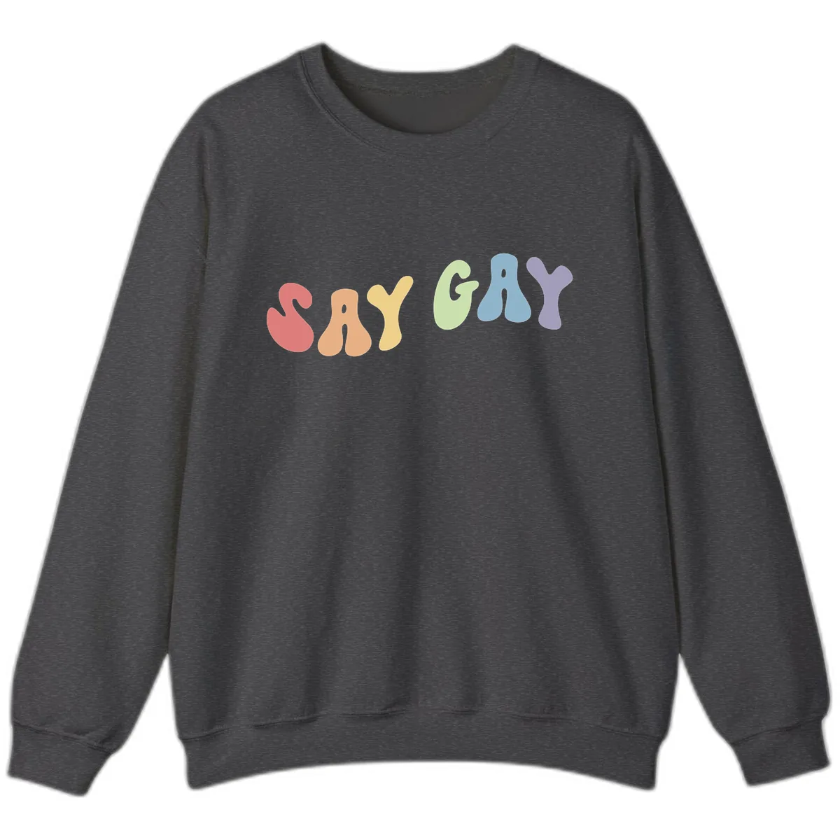 Say Gay Pride Rainbow Letters Sweatshirt in Dark Heather