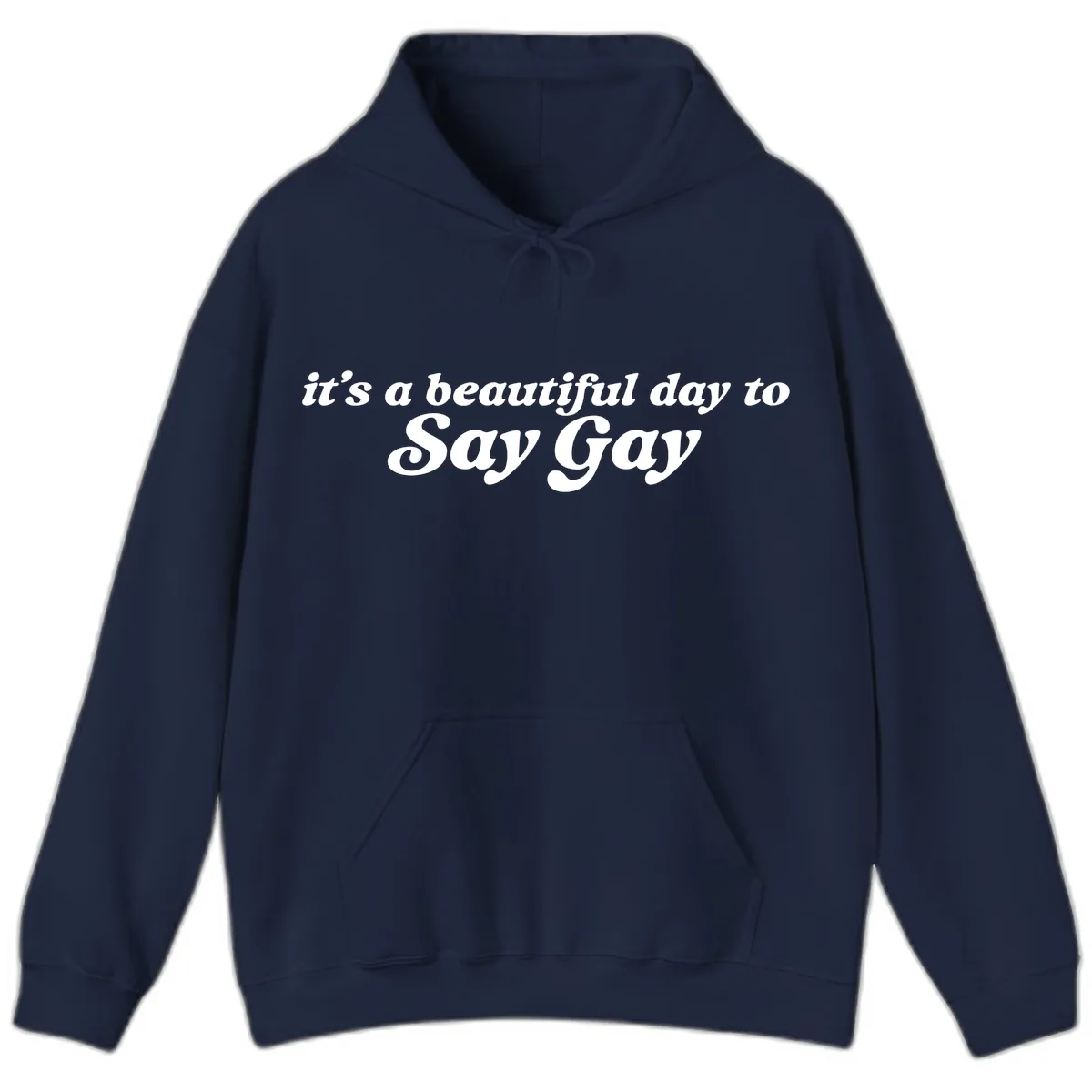 It's A Beautiful Day To Say Gay Hoodie in Navy