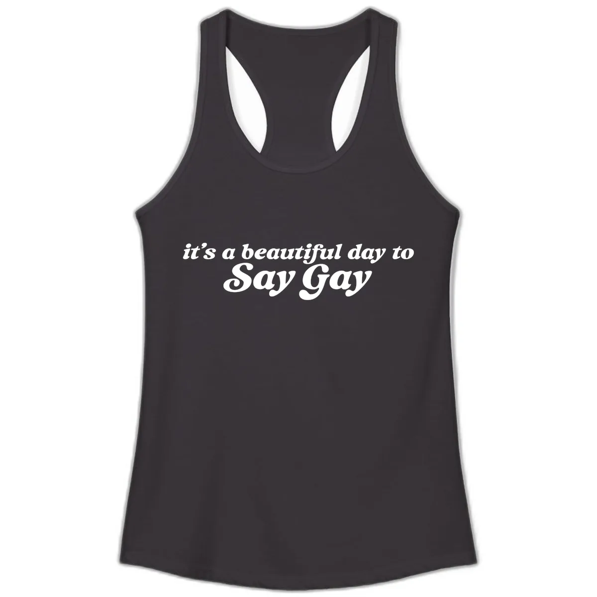 It's A Beautiful Day To Say Gay Ladies Tank in Black