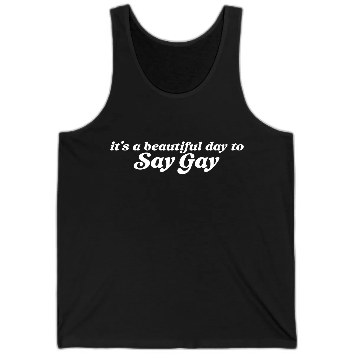It's A Beautiful Day To Say Gay Tank in Black