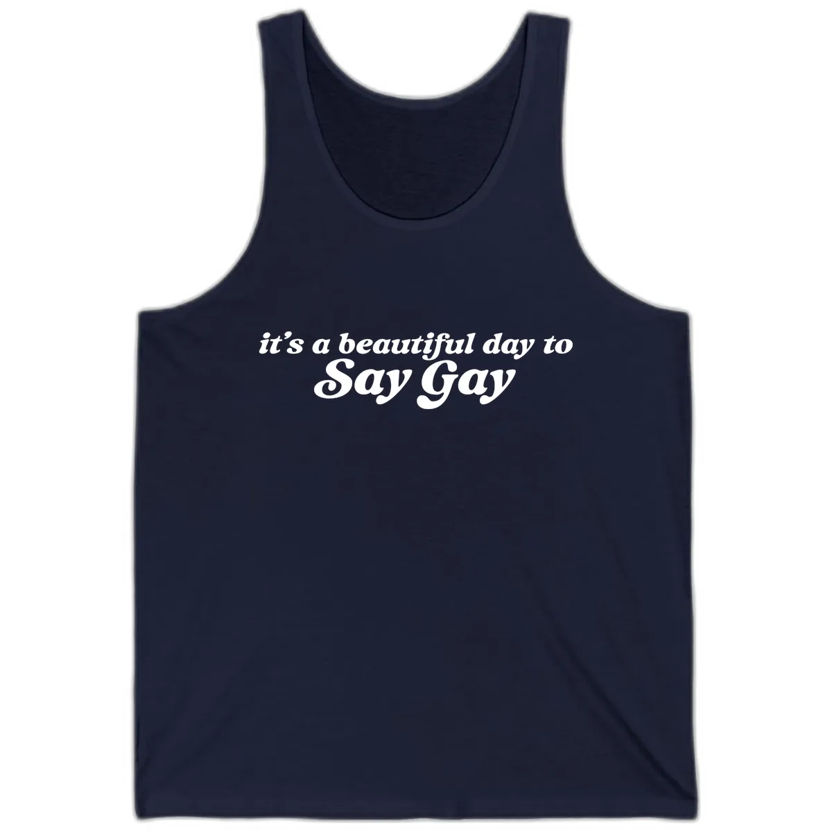 It's A Beautiful Day To Say Gay Tank in Navy