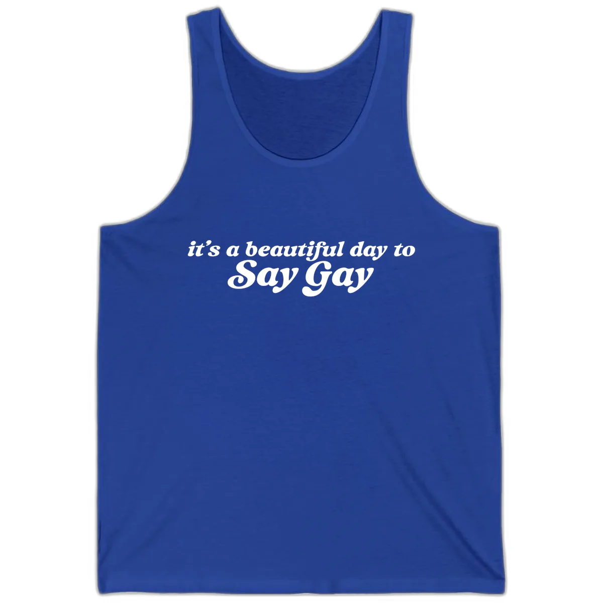 It's A Beautiful Day To Say Gay Tank in True Royal