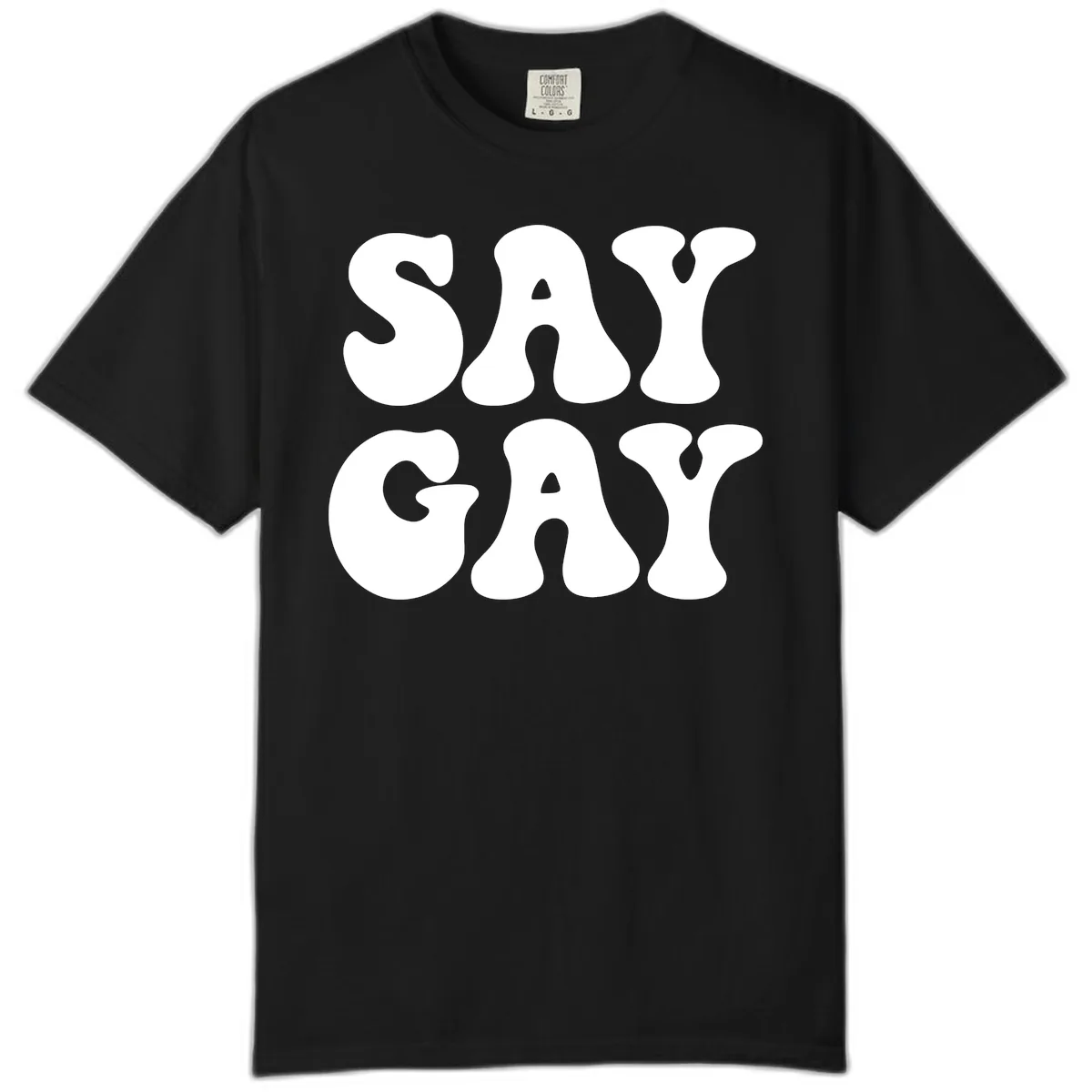 Say Gay Pride Bold Typography Comfort Color in Black