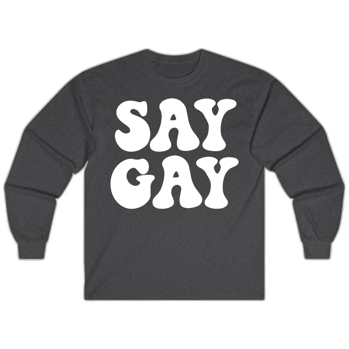 Say Gay Pride Bold Typography Long Sleeve in Dark Heather