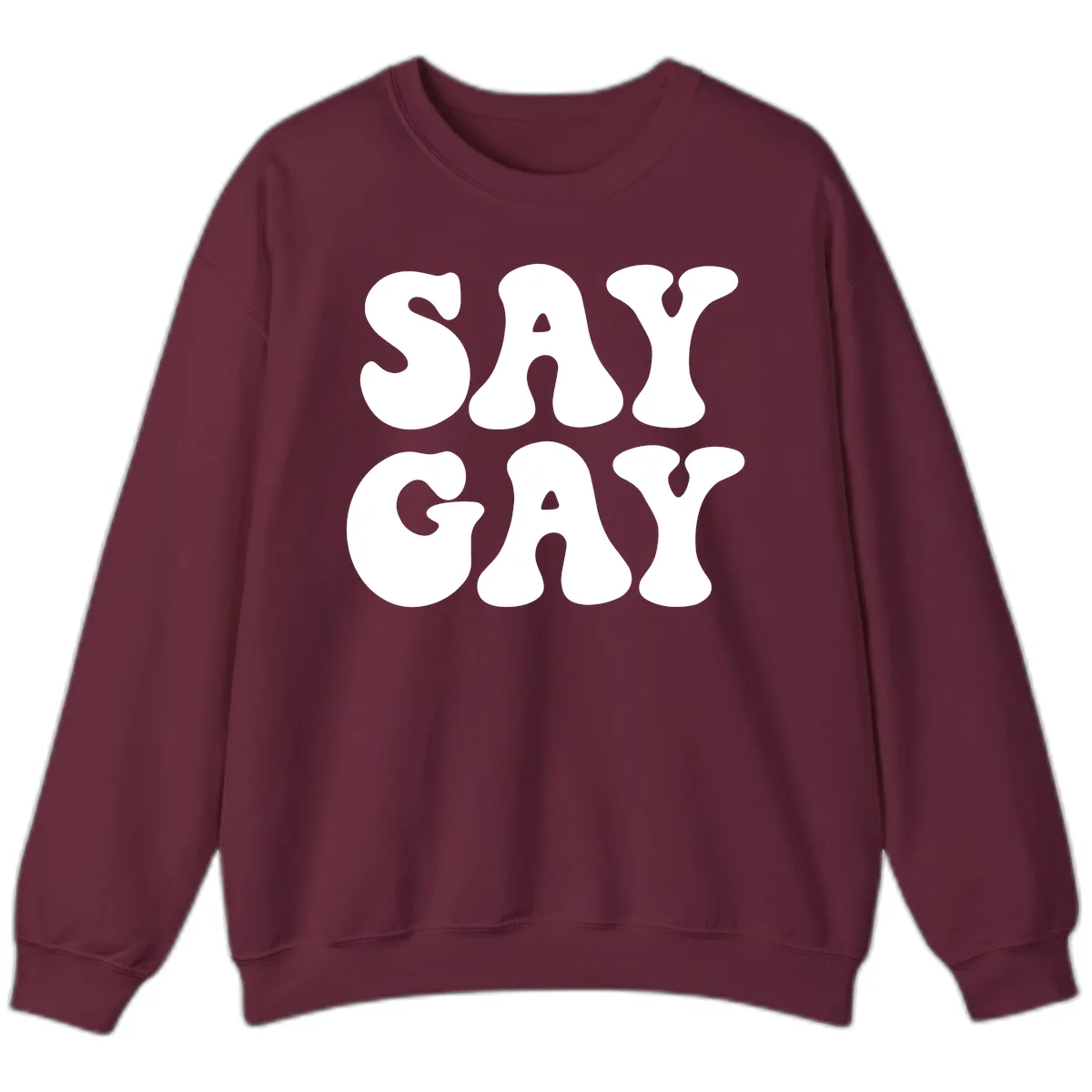 Say Gay Pride Bold Typography Sweatshirt in Maroon