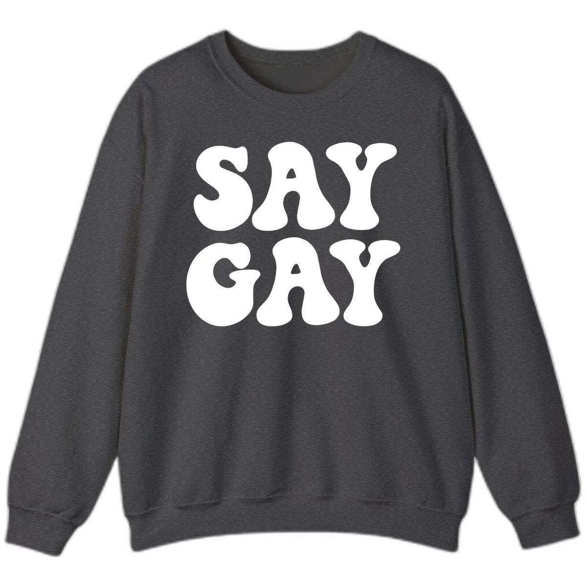 Say Gay Pride Bold Typography Sweatshirt in Dark Heather