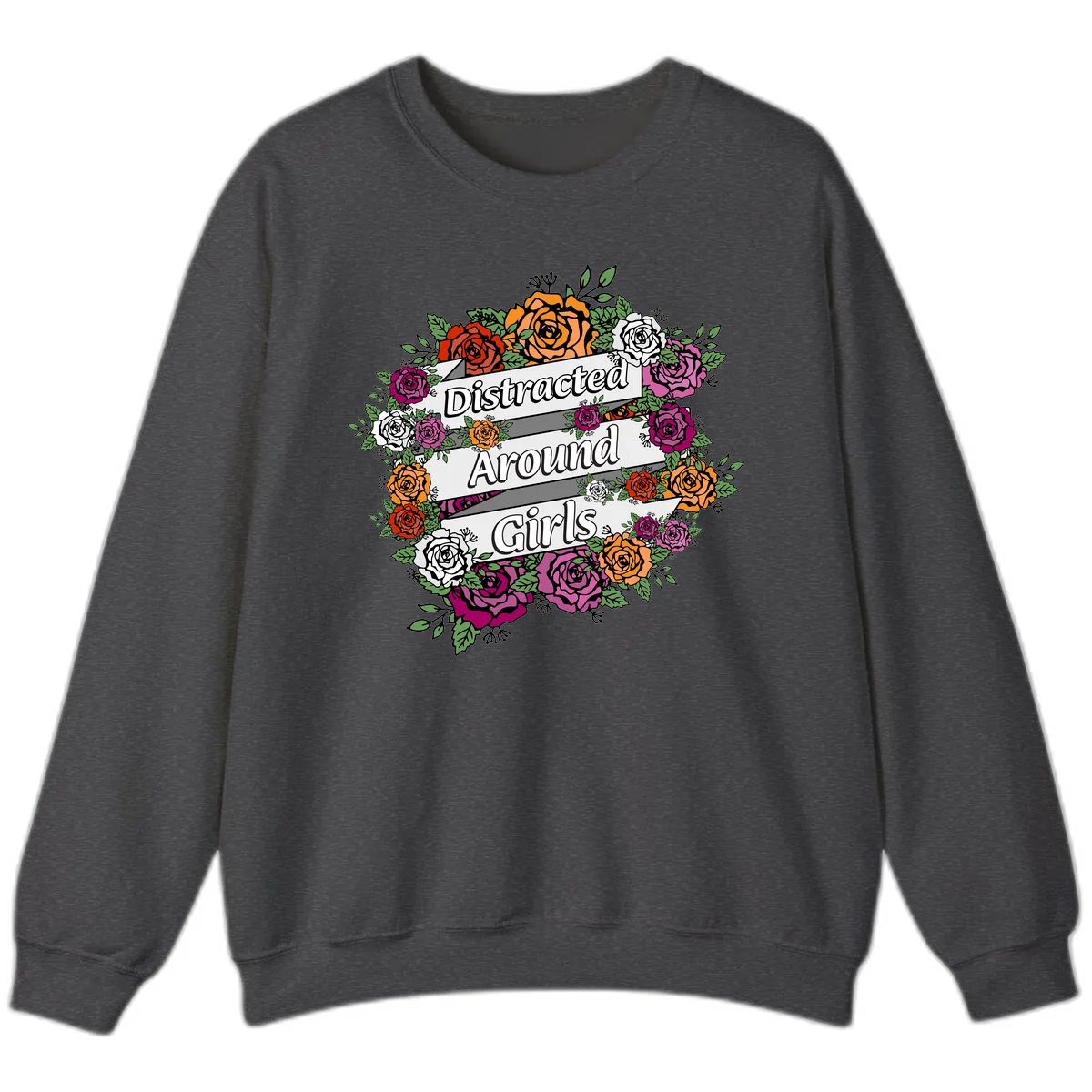Distracted Around Girls Sweatshirt in Dark Heather