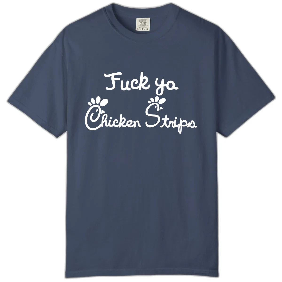 Fuck Ya Chicken Strips Comfort Color in Midnight