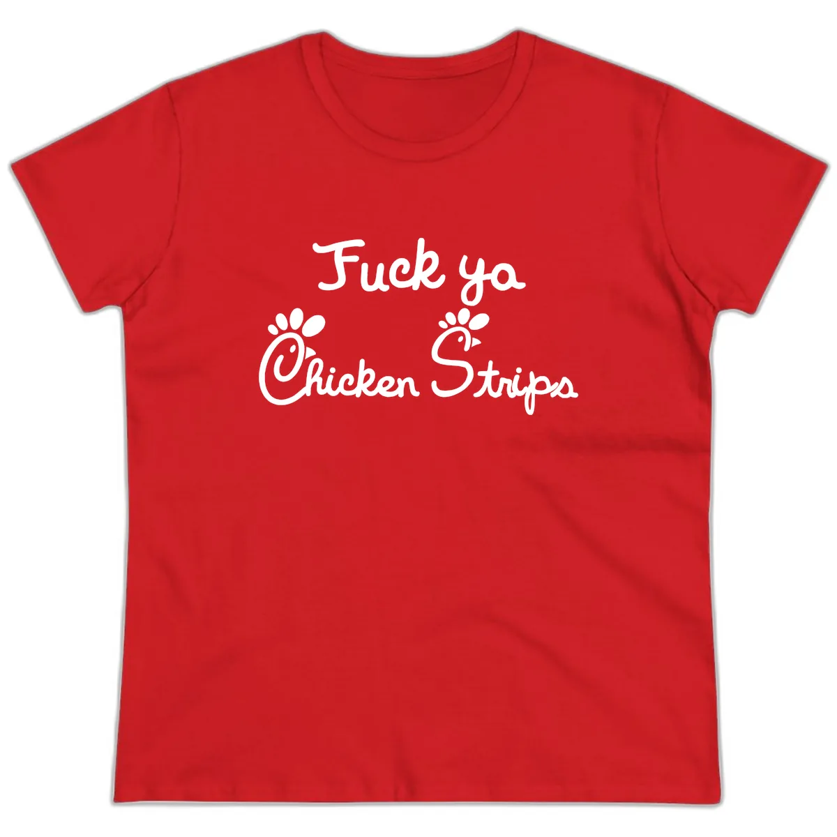 Fuck Ya Chicken Strips Ladies Tee in Red