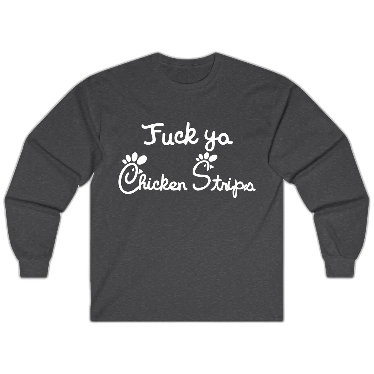 Fuck Ya Chicken Strips Long Sleeve in Dark Heather