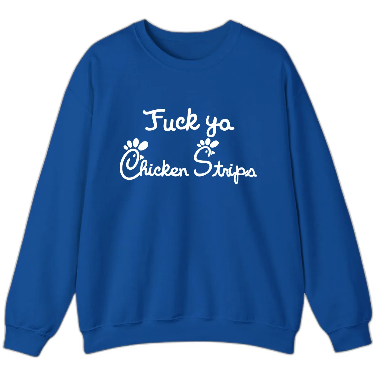 Fuck Ya Chicken Strips Sweatshirt in Royal