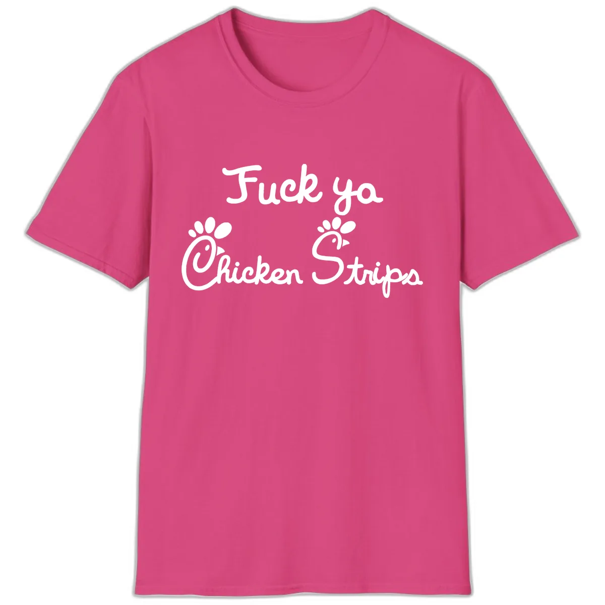 Fuck Ya Chicken Strips T-Shirt in Heliconia