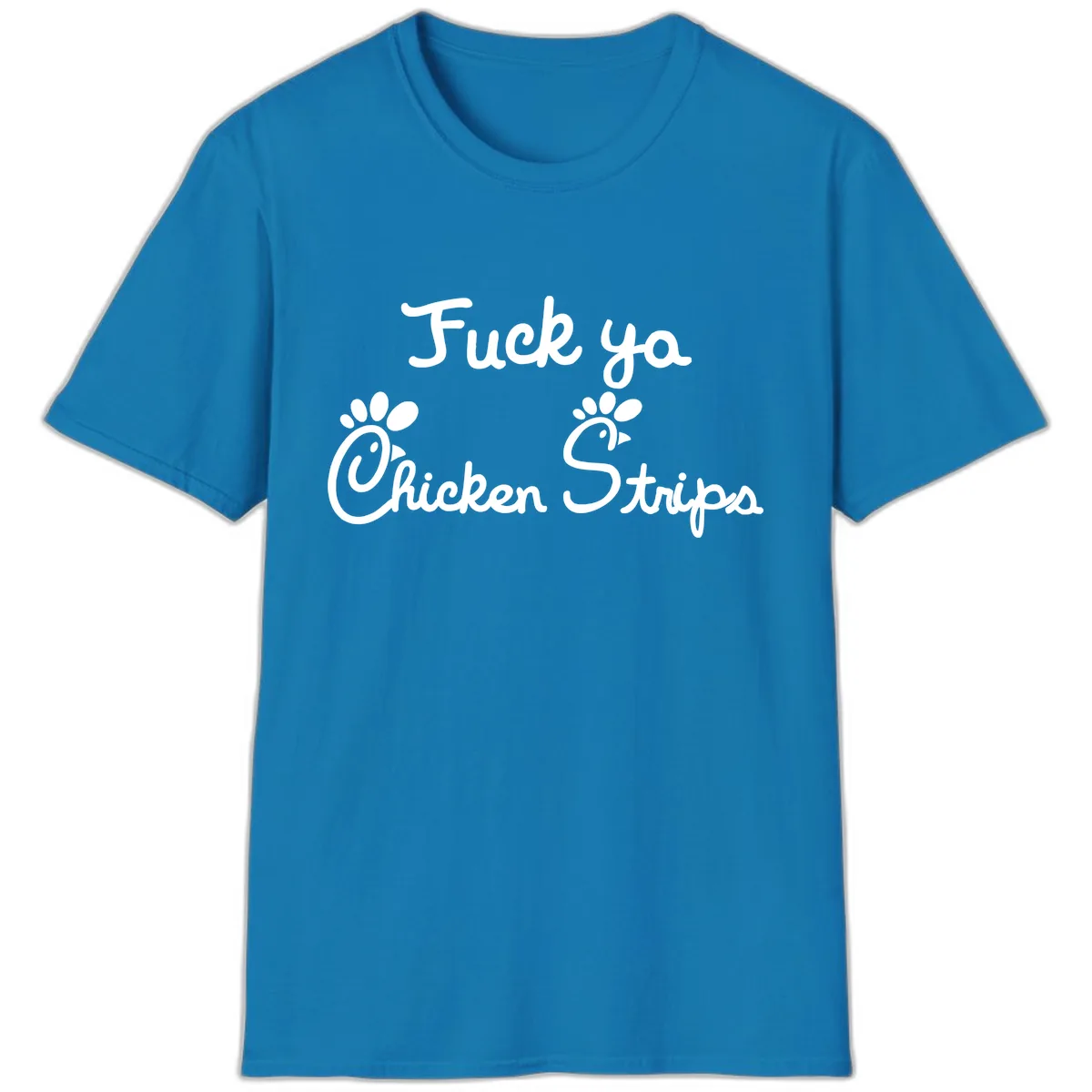 Fuck Ya Chicken Strips T-Shirt in Sapphire