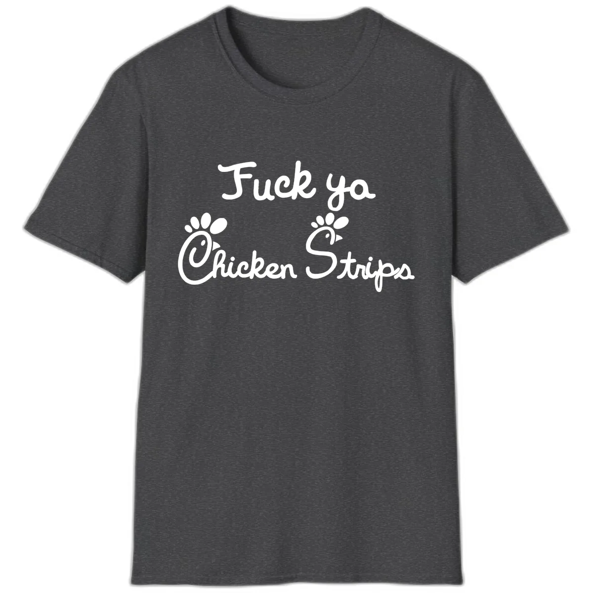 Fuck Ya Chicken Strips T-Shirt in Dark Heather