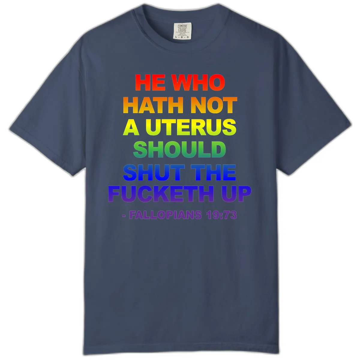 He Who Hath Not A Uterus Rainbow Comfort Color in Midnight