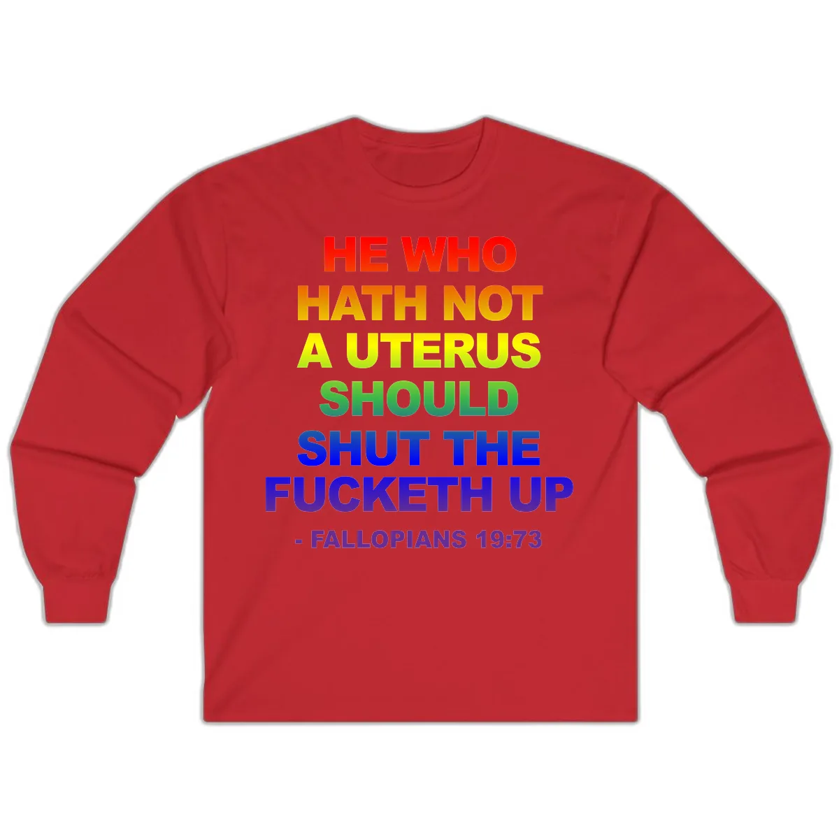 He Who Hath Not A Uterus Rainbow Long Sleeve in Red
