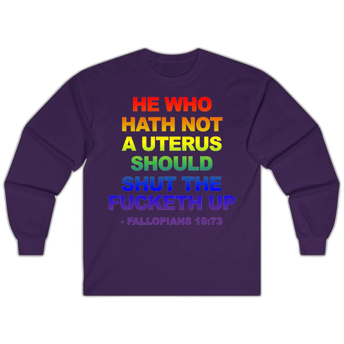 He Who Hath Not A Uterus Rainbow Long Sleeve in Purple