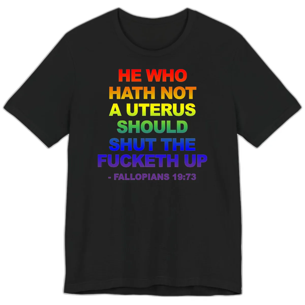 He Who Hath Not A Uterus Rainbow Premium T-Shirt in Black