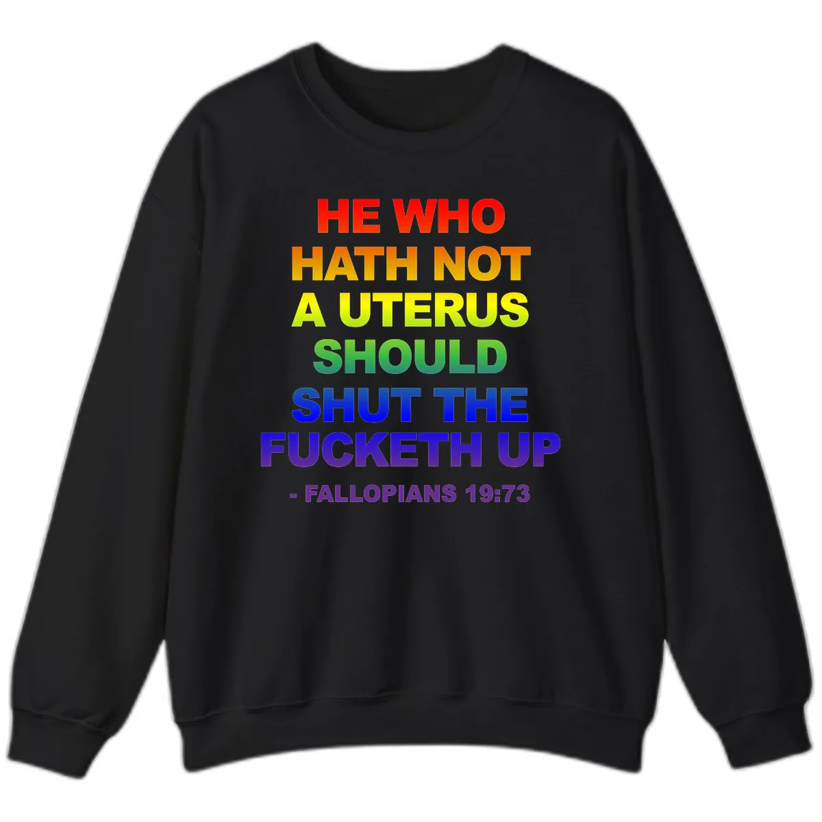 He Who Hath Not A Uterus Rainbow Sweatshirt in Black