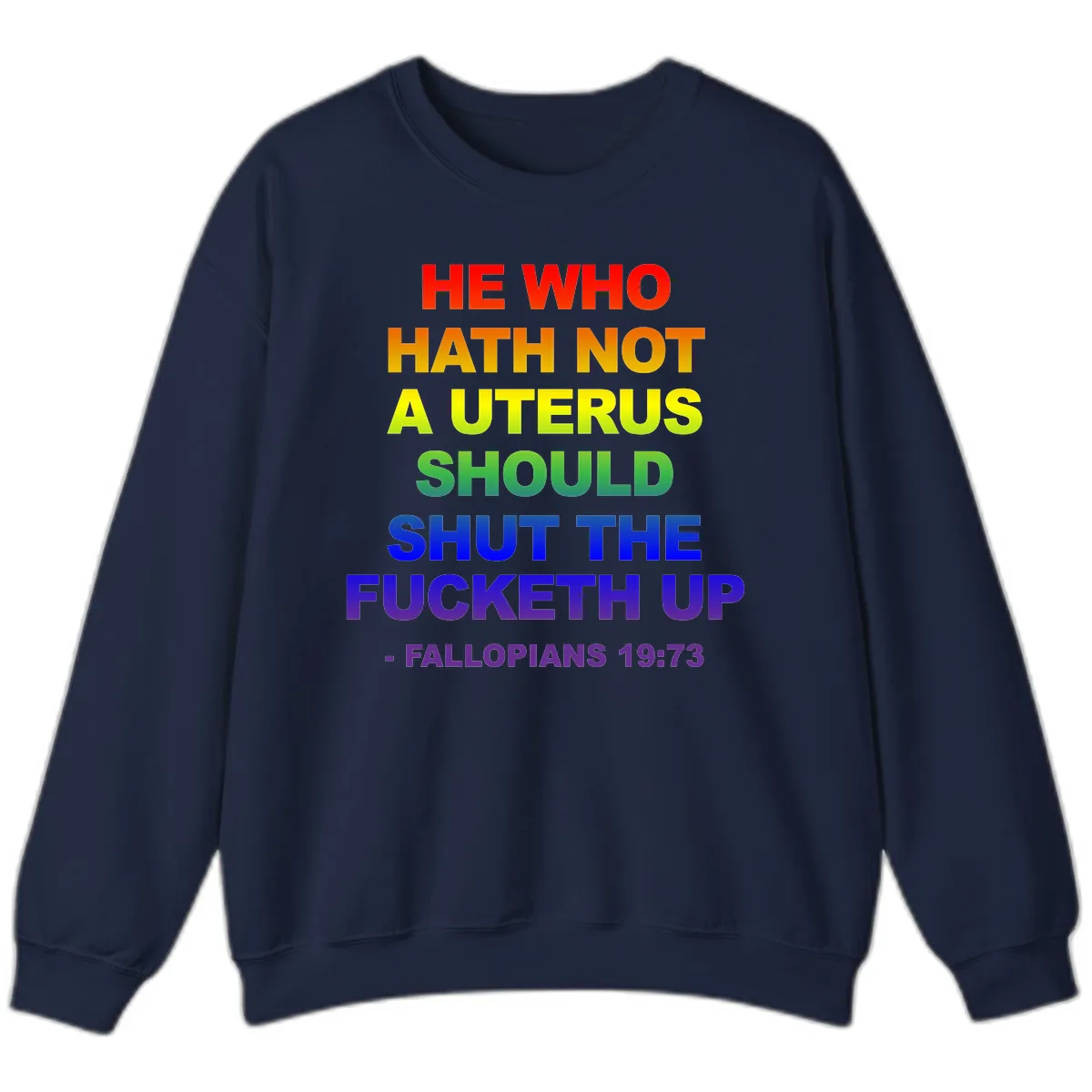 He Who Hath Not A Uterus Rainbow Sweatshirt in Navy