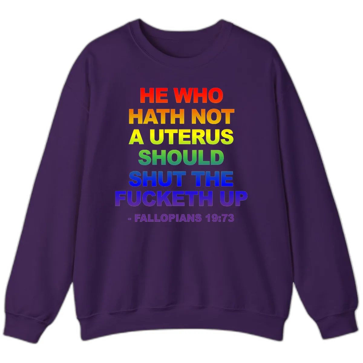 He Who Hath Not A Uterus Rainbow Sweatshirt in Purple