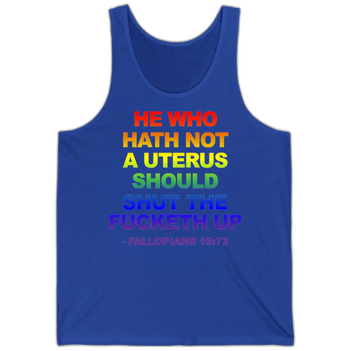 He Who Hath Not A Uterus Rainbow Tank in True Royal