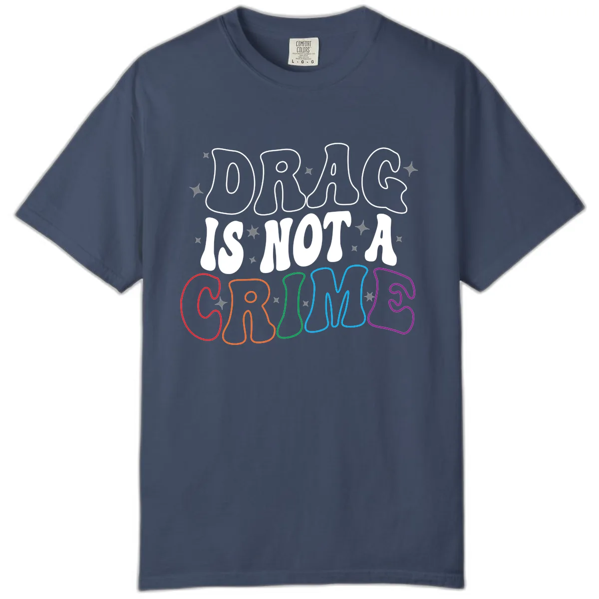 Drag Is Not A Crime Rainbow Pride Comfort Color in Midnight