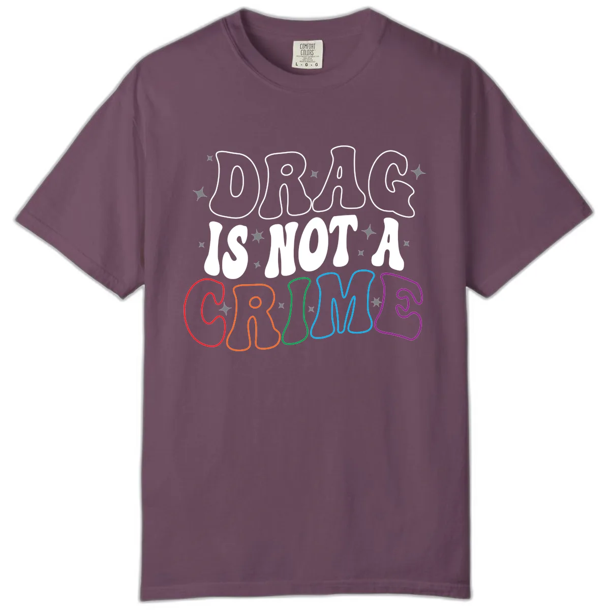 Drag Is Not A Crime Rainbow Pride Comfort Color in Berry