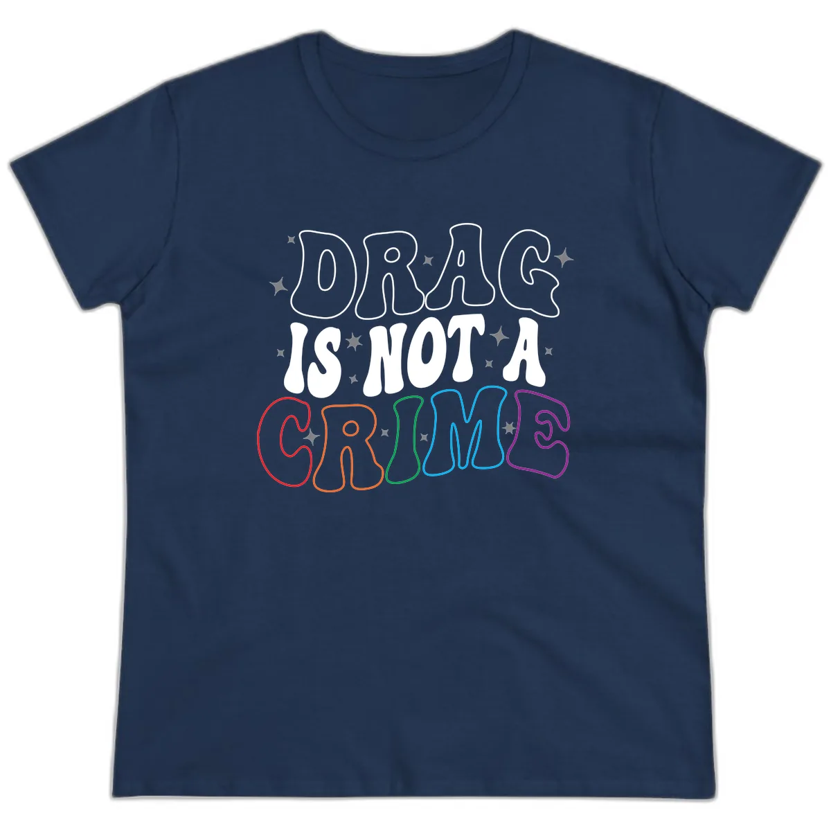 Drag Is Not A Crime Rainbow Pride Ladies Tee in Navy
