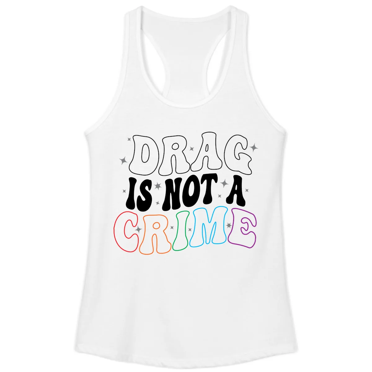 Drag Is Not A Crime Rainbow Pride Ladies Tank in White
