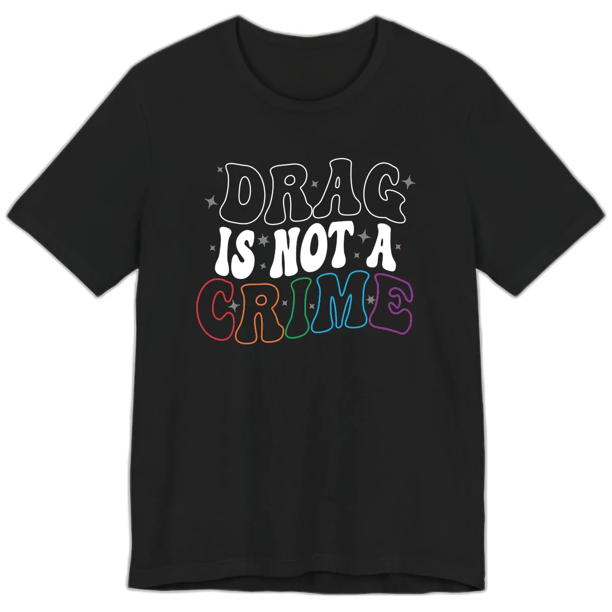 Drag Is Not A Crime Rainbow Pride Premium T-Shirt in Black