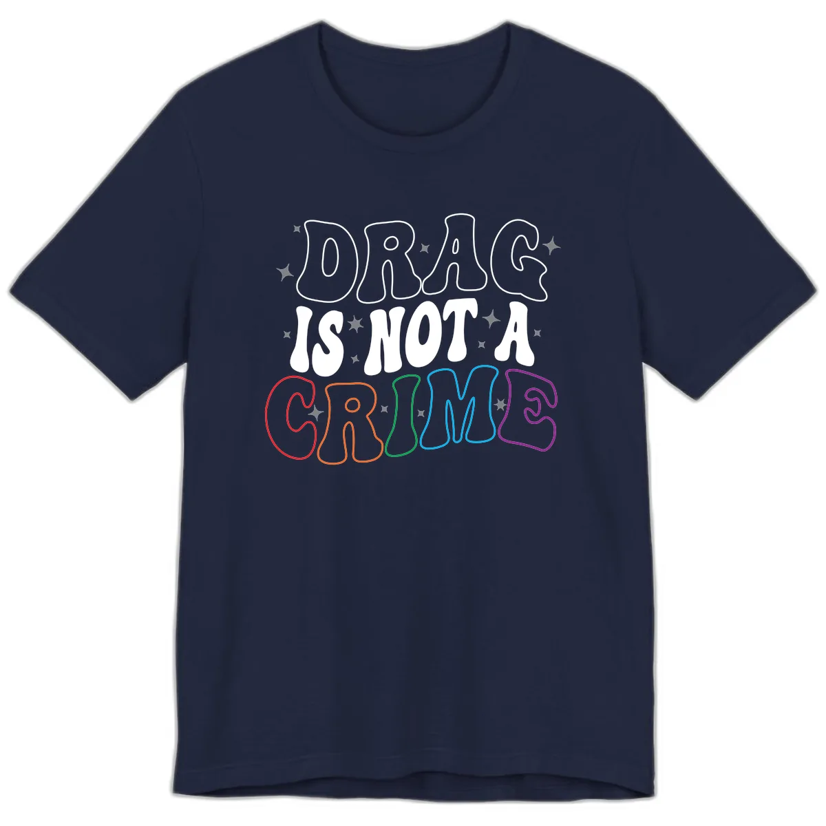 Drag Is Not A Crime Rainbow Pride Premium T-Shirt in Navy