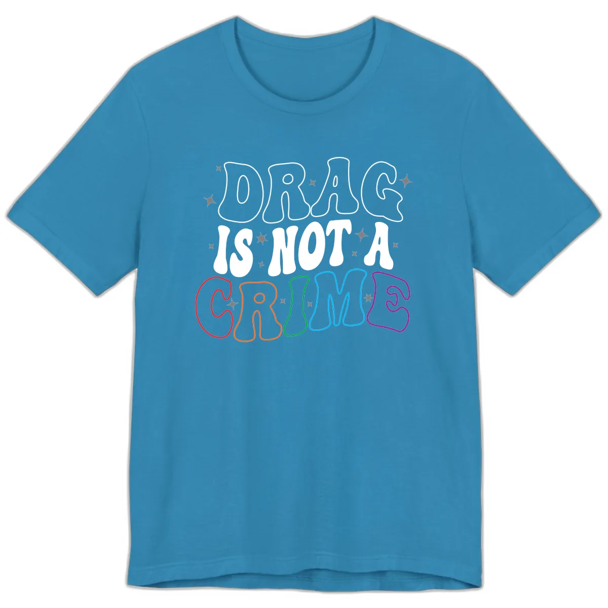 Drag Is Not A Crime Rainbow Pride Premium T-Shirt in Aqua
