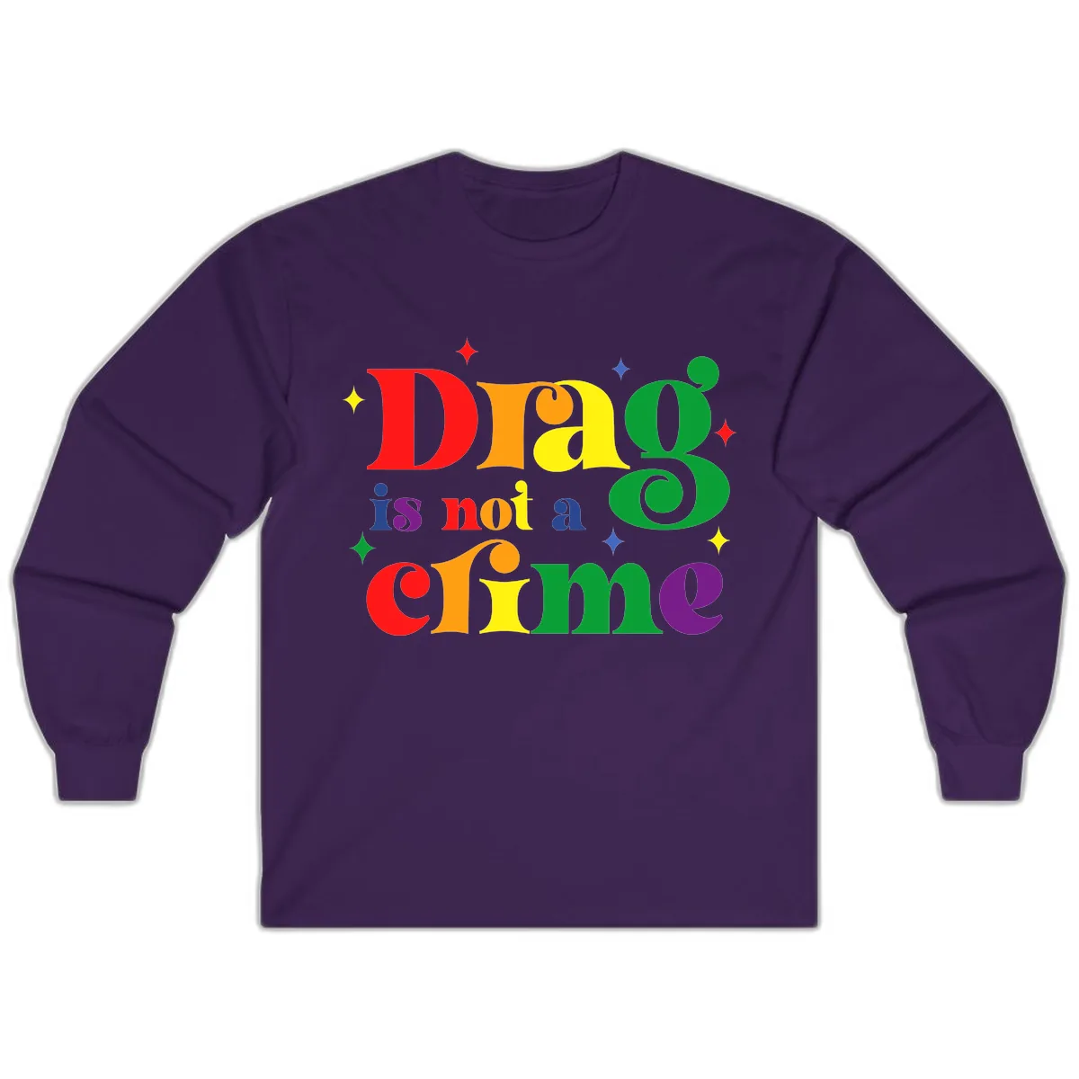 Drag Is Not A Crime Rainbow Pride Long Sleeve in Purple