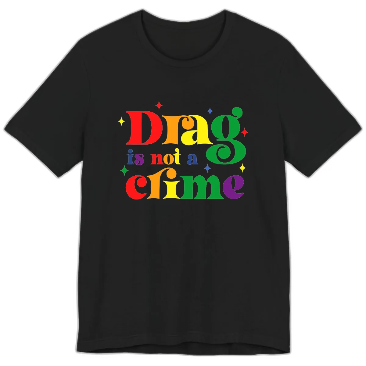 Drag Is Not A Crime Rainbow Pride Premium T-Shirt in Black