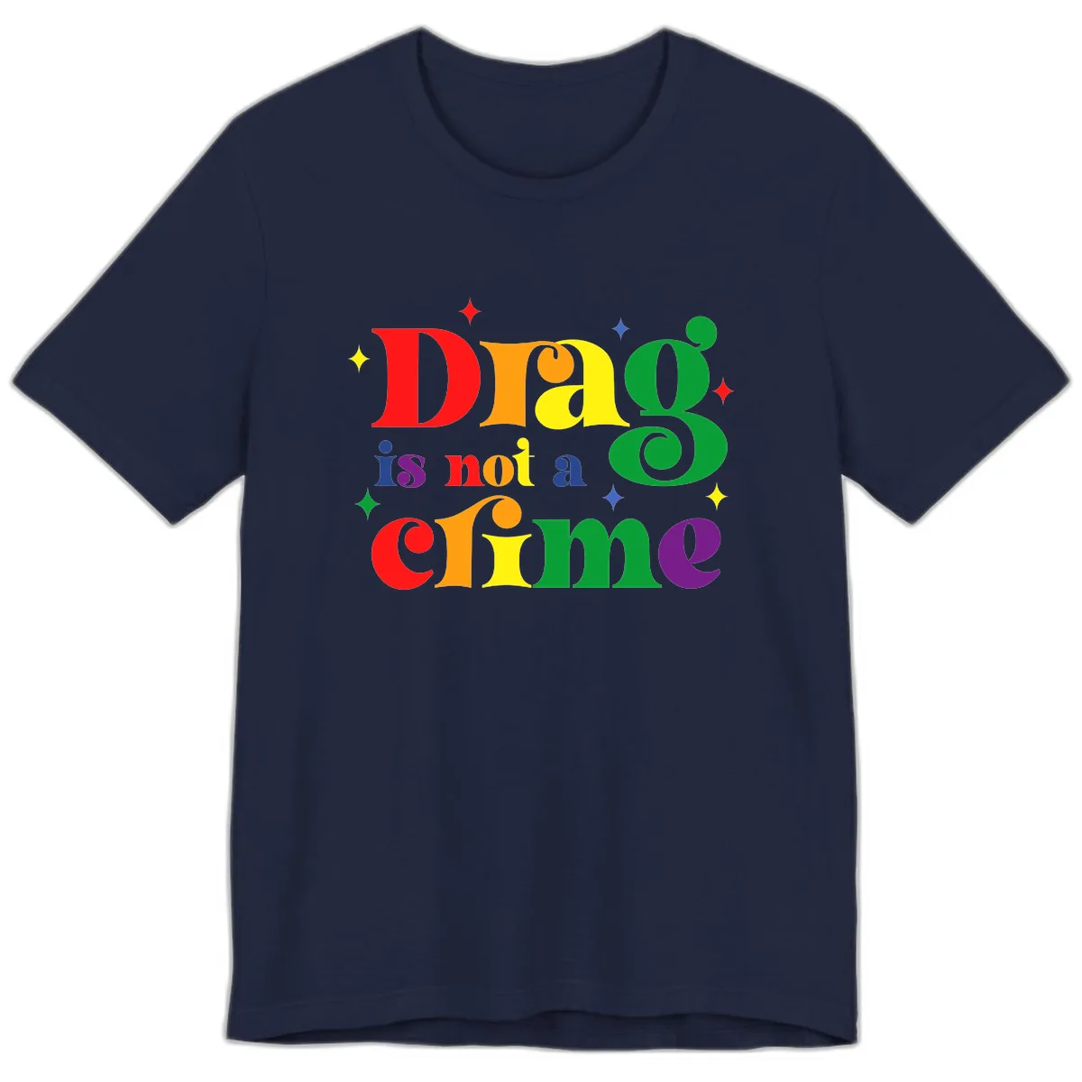 Drag Is Not A Crime Rainbow Pride Premium T-Shirt in Navy