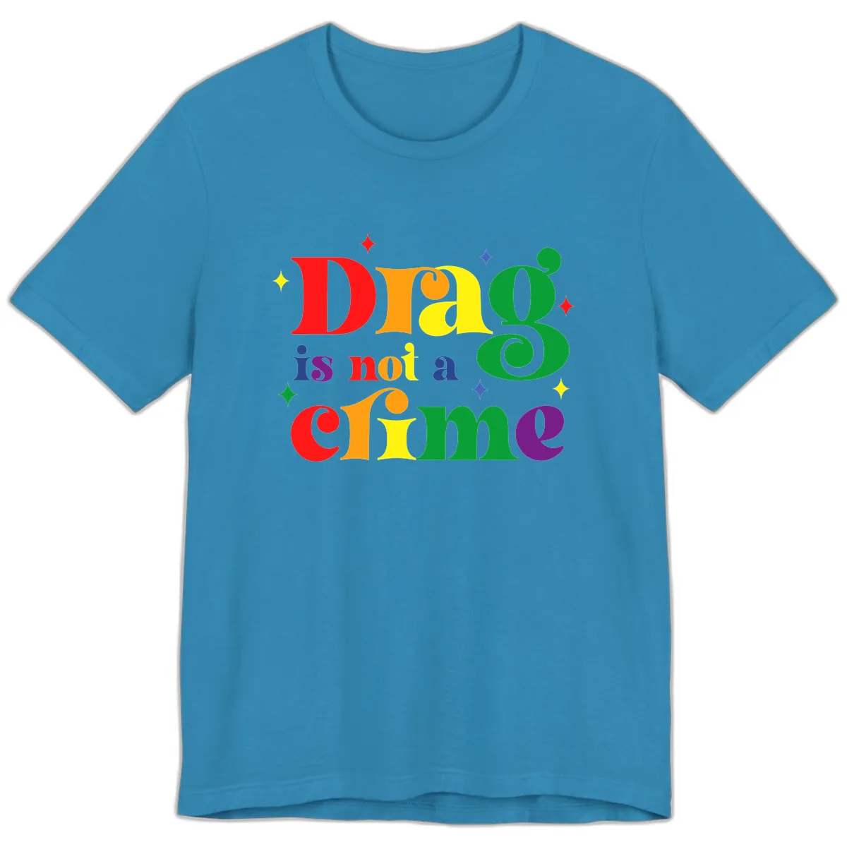 Drag Is Not A Crime Rainbow Pride Premium T-Shirt in Aqua
